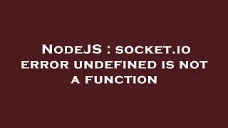 NodeJS socket io error undefined is not a function