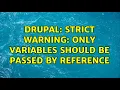 Drupal Strict warning Only variables should be passed by reference