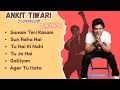 Lagu BEST OF ANKIT TIWARI SONGS | BOLLYWOOD HINDI SONGS (Audio Jukebox) |