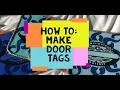 Making Univeristy Hall Decorations Part 1 DOOR TAGS