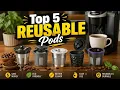 Top 5 Reusable Coffee Pods 2026 Stop Wasting Money Daily