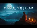 Download Lagu Moon Whisper - Deep Healing Music -  Eliminates Stress, Anxiety and Calms the Mind