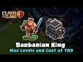 Barbarian King Max Levels and Upgrade Cost at TH9
