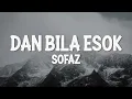 Download Lagu Sofaz - Dan Bila Esok (Official Video Lirik)