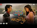 Download Lagu Nazar Kadh Deva | Timepass 3 | Prathamesh Parab, Hruta Durgule | Amitraj \u0026 Adarsh Shinde | Kshitij P