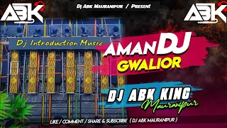 aman dj gwalior 2024 roadshow introduction music dj abk king x vicky mahoba 