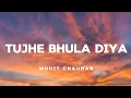 Tujhe Bhula Diya - Mohit Chauhan