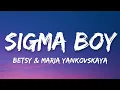 Download Lagu Betsy \u0026 Maria Yankovskaya - Sigma Boy (Lyrics)