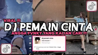 Download DJ PEMAIN CINTA ANGGA FVNKY || DJ DAN KINI AKU TAU KAMU PEMAIN CINTA VIRAL TIKTOK 2024 MP3