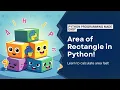 How to Calculate Area of a Rectangle in Python