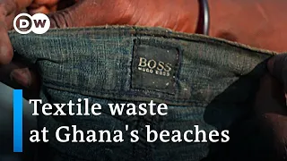 Why Ghana S Shores Are Littered With Textile Waste DW News 