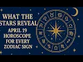 What the Stars Reveal April 19 Horoscope for Every Zodiac Sign