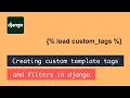 Creating custom template tags and filters in django