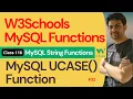 MySQL Functions MySQL String Functions - MySQL UCASE Function 116 W3Schools SQL Functions