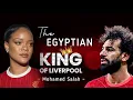 Download Lagu Rihanna - Mohamed Salah, The Egyptian King of Liverpool
