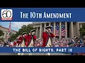 Bill of Rights Part 10 The 10th Amendment