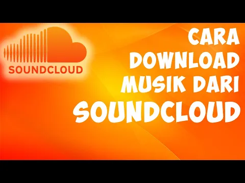 Download MP3 Cara Download Musik Dari SoundCloud di HP dan PC 2020