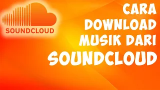 Download Cara Download Musik Dari SoundCloud di HP dan PC 2020 MP3