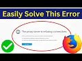 How To Fix The Proxy Server Is Refusing Connections Error In Mozilla Firefox Simple Quick Way