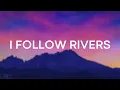 Lykke Li - I Follow Rivers (Lyrics)
