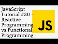 JavaScript Tutorial - Reactive Programming vs Functional Programming