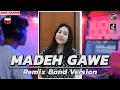 Download Lagu MADEH GAWE | MUSIK CANDU! • Remix Band Version | BANG NDII