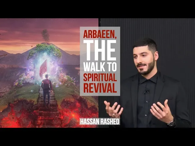⁣Arbaeen: The Walk to Spiritual Revival - Hassan Rashed