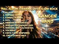 Kumpulan Lagu Hits Kangen Band - Cover Akustik Slow Rock [Tanpa Iklan]