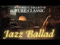 Download Lagu Pure Classic Jazz Ballads: A Nostalgic Collection of the Best Music from the Golden Age