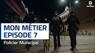 Mon métier : policier municipal