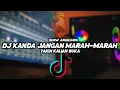 Download Lagu DJ KANDA JANGAN MARAH-MARAH TAKUT NANTI LEKAS TUA || SLOW ANGKLUNG🎶REMIX FULL BASS 🔊TERBARU2021