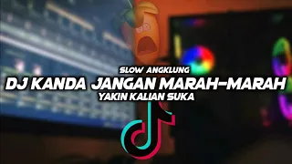 Download DJ KANDA JANGAN MARAH-MARAH TAKUT NANTI LEKAS TUA || SLOW ANGKLUNG🎶REMIX FULL BASS 🔊TERBARU2021 MP3