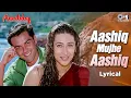 Download Lagu Aashiq Mujhe Aashiq- Lyrical | Aashiq | Karishma Kapoor, Bobby Deol | Roop Kumar Rathod, Alka Yagnik