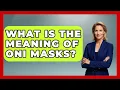 What Is The Meaning Of Oni Masks - Anthropology Insights