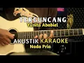 Download Lagu TERGUNCANG - YUNITA ABABIEL KARAOKE AKUSTIK ( Nada Pria )
