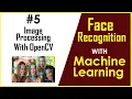 Introduction to Image Processing with OpenCV Face Recognition with Machine Learning in Flask