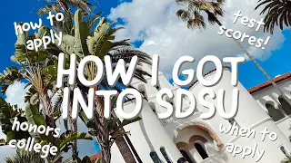 HOW I GOT INTO SDSU test scores application process honors college