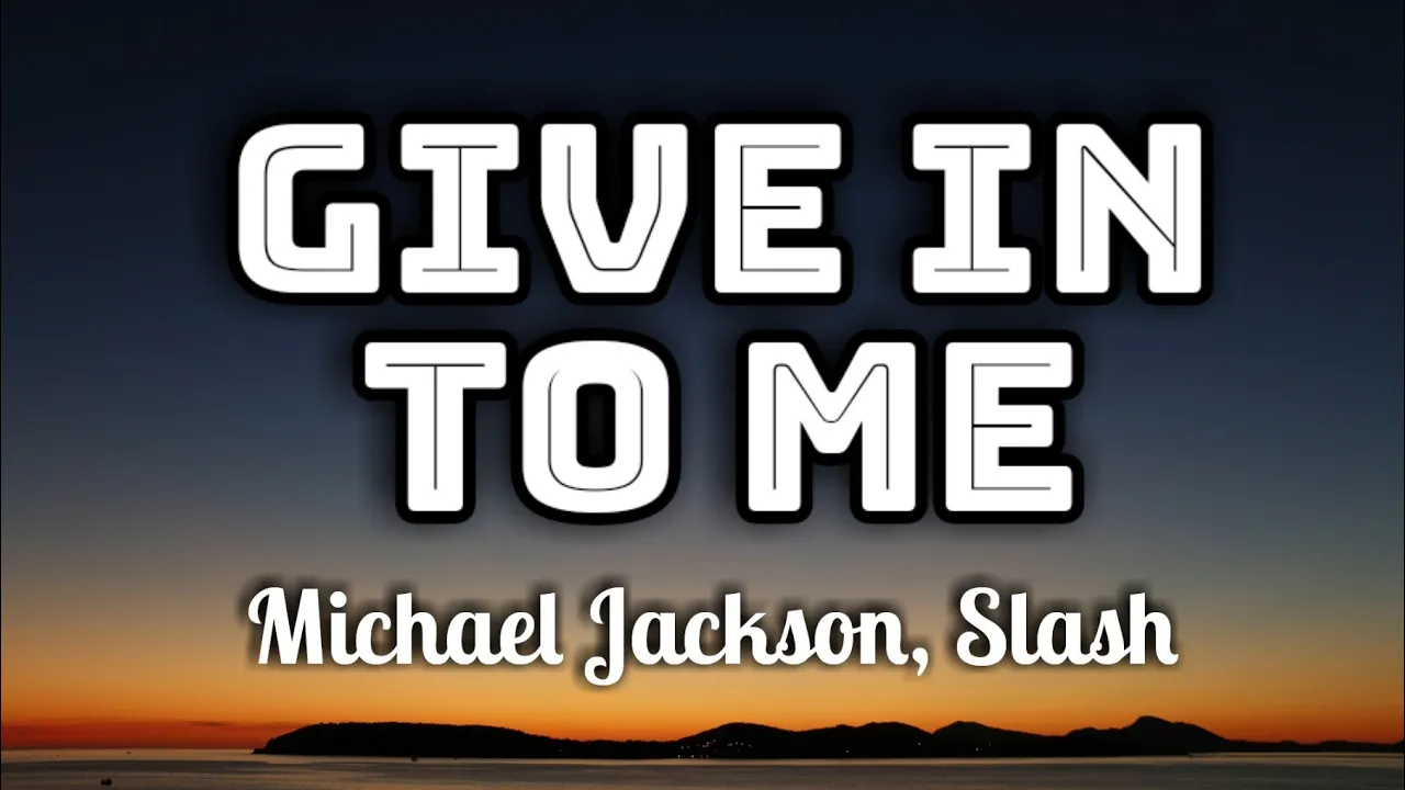 Michael Jackson, Slash - Give In To Me (Lyrics Video) 🎤