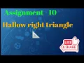 Assignment - 10 hallow right triangle