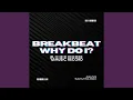 Download Lagu DJ BREAKBEAT BARAT WHY DO I MENGKANE