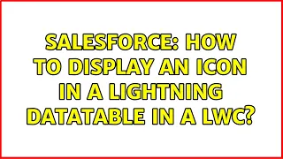 Salesforce How to display an icon in a Lightning Datatable in a LWC