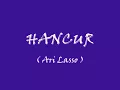 Hancur- Ari lasso (lirik)