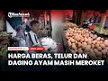 Download Lagu Harga Beras, Telur dan Daging Ayam Masih Meroket di Pasar Tambun