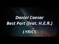 Download Lagu Daniel Caesar - Best Part (feat. H.E.R.) - LYRICS