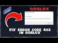 How To Fix Roblox Error Code 403 - Authentication Failed 2024