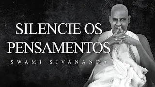 Swami Sivananda - Silence the Thoughts