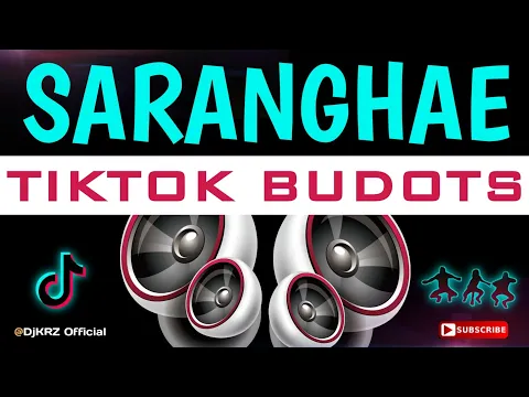 Download MP3 SARANGHAE ( DJ KRZ Remix ) TikTok Budots 2021 Hits