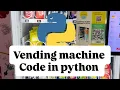 Vending machine programming in python