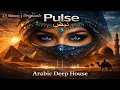 Lagu Pulse | نبض  -  Arabic Deep House Music