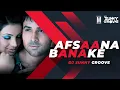 Lagu Afsana Banake Bhool Na Jaana Remix Dj Sunny Groove